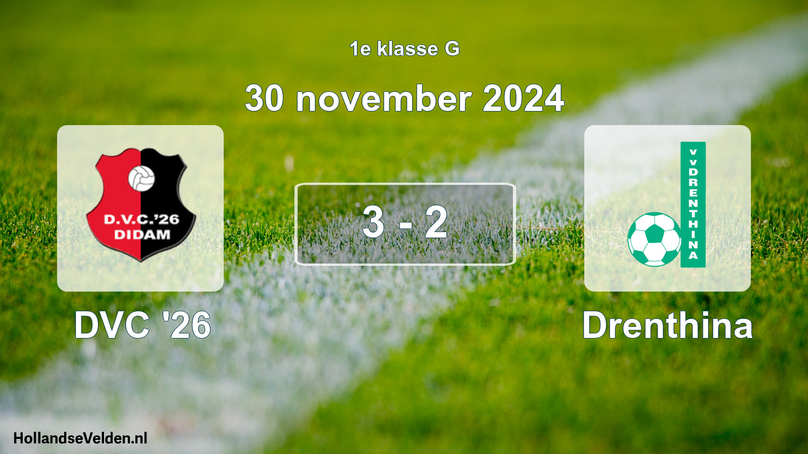 Total number of matches played: DVC '26 - Drenthina 3 - 2 (30 November 2024)