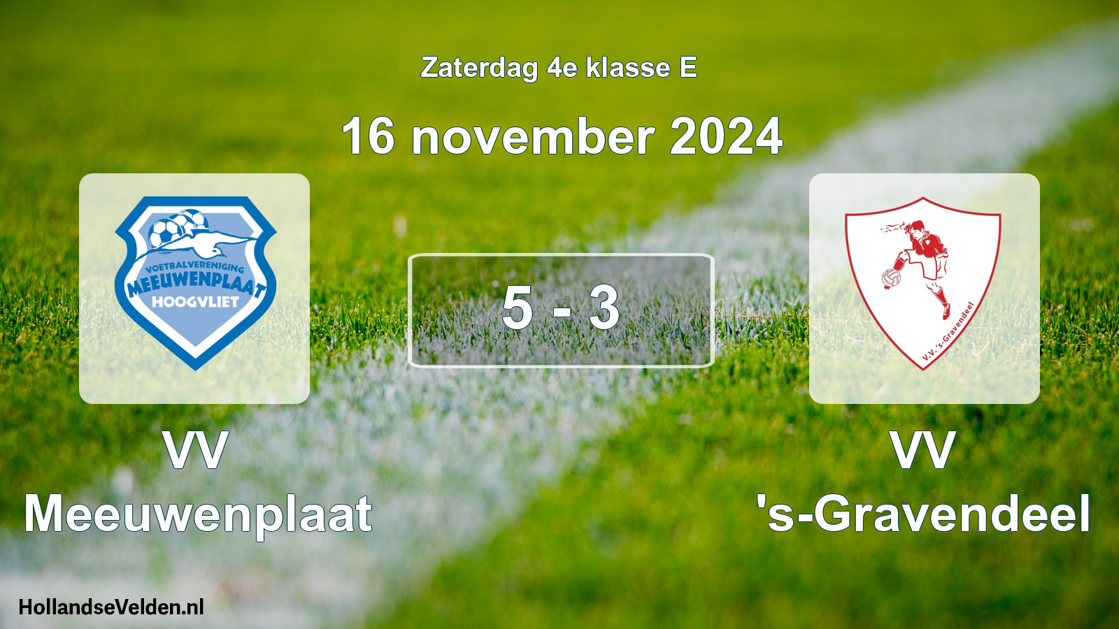 Total number of matches played: VV Meeuwenplaat - VV 's-Gravendeel 5 - 3 (16 November 2024)
