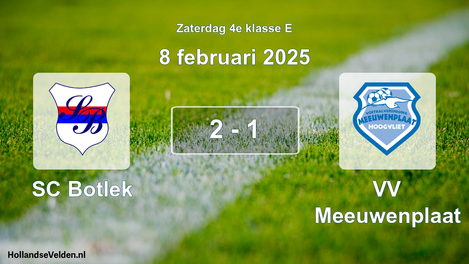 Total number of matches played: SC Botlek - VV Meeuwenplaat 2 - 1 (8 February 2025)