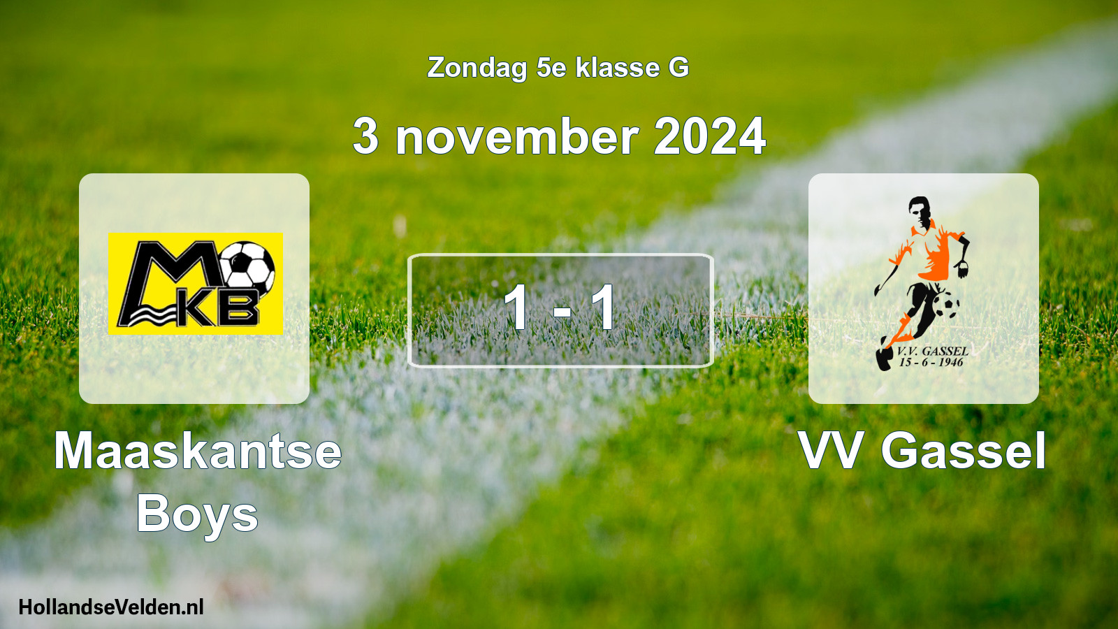 Total number of matches played: Maaskantse Boys - VV Gassel 1 - 1 (3 November 2024)