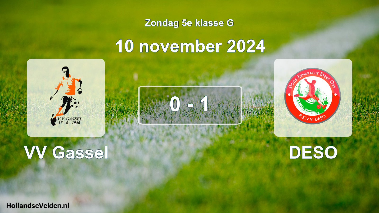Total number of matches played: VV Gassel - DESO 0 - 1 (10 November 2024)