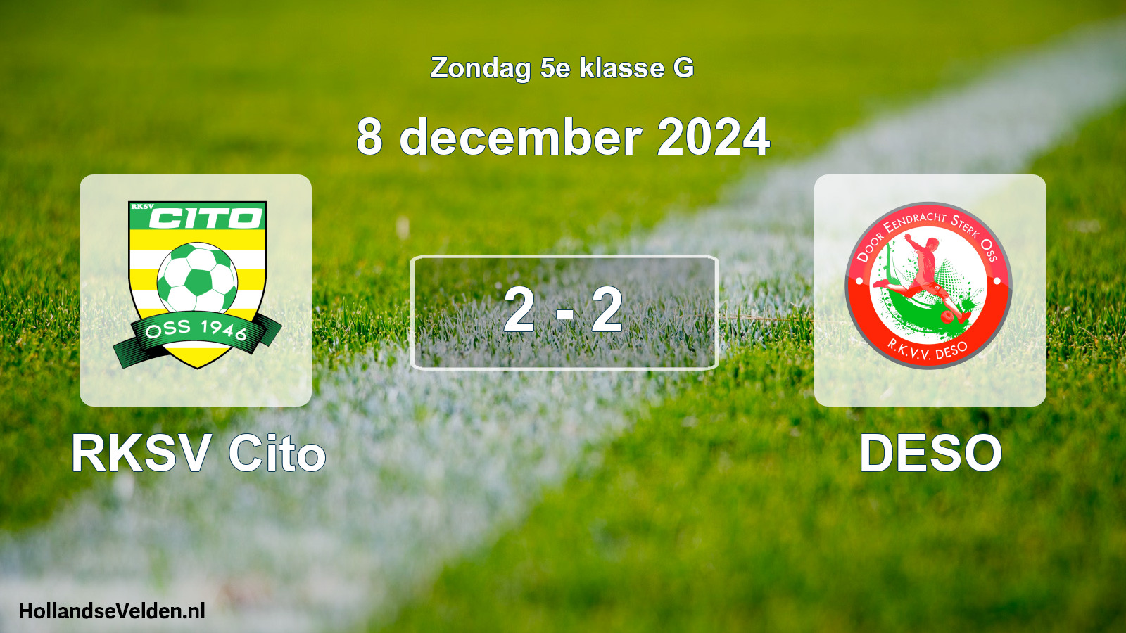 Total number of matches played: RKSV Cito - DESO 2 - 2 (8 December 2024)
