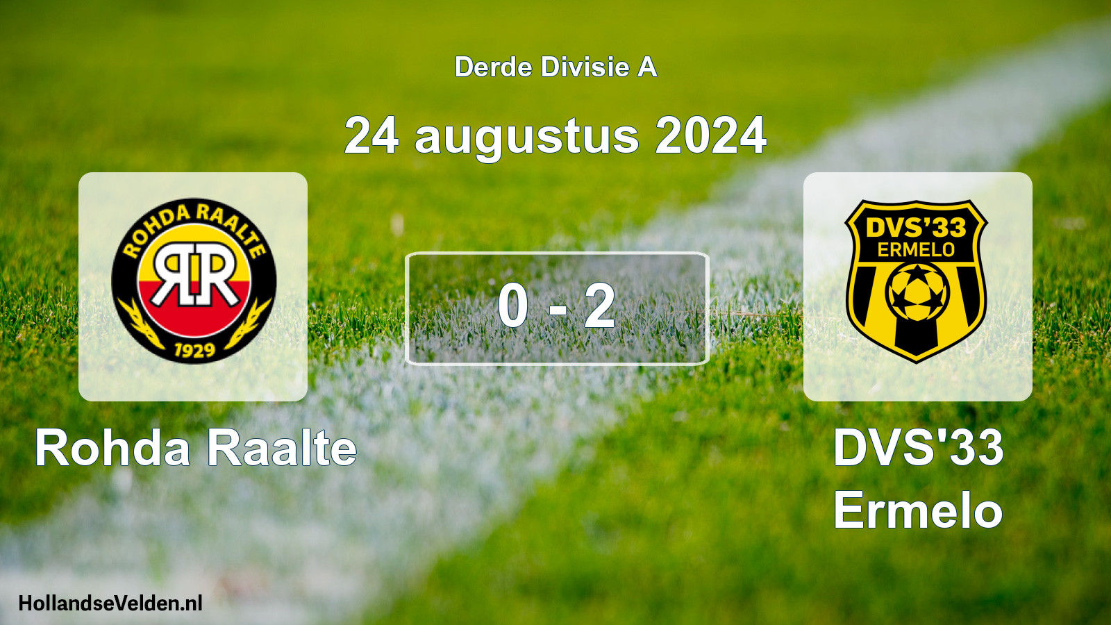 Total number of matches played: Rohda Raalte - DVS'33 Ermelo 0 - 2 (24 August 2024)