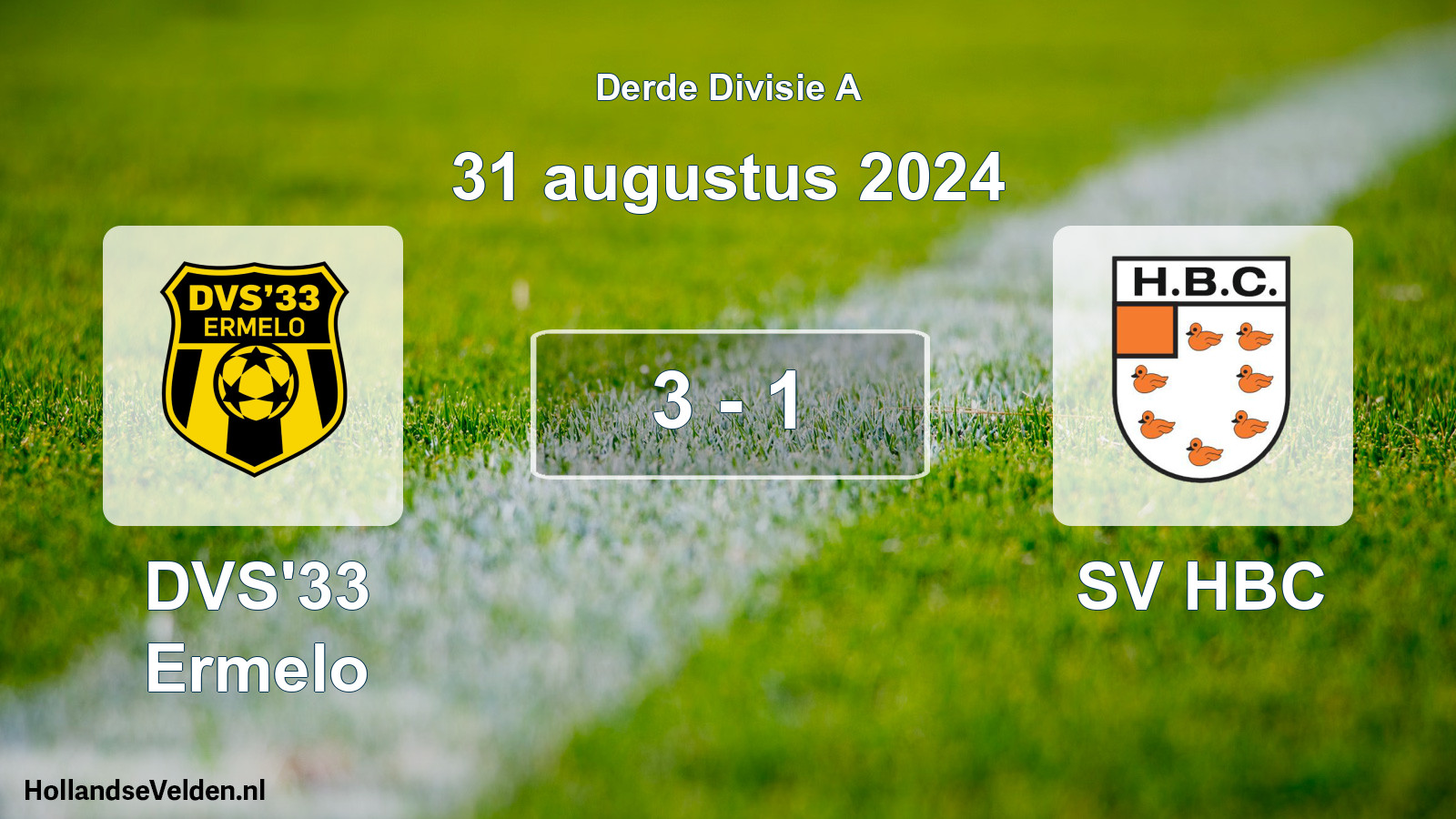 Total number of matches played: DVS'33 Ermelo - SV HBC 3 - 1 (31 August 2024)