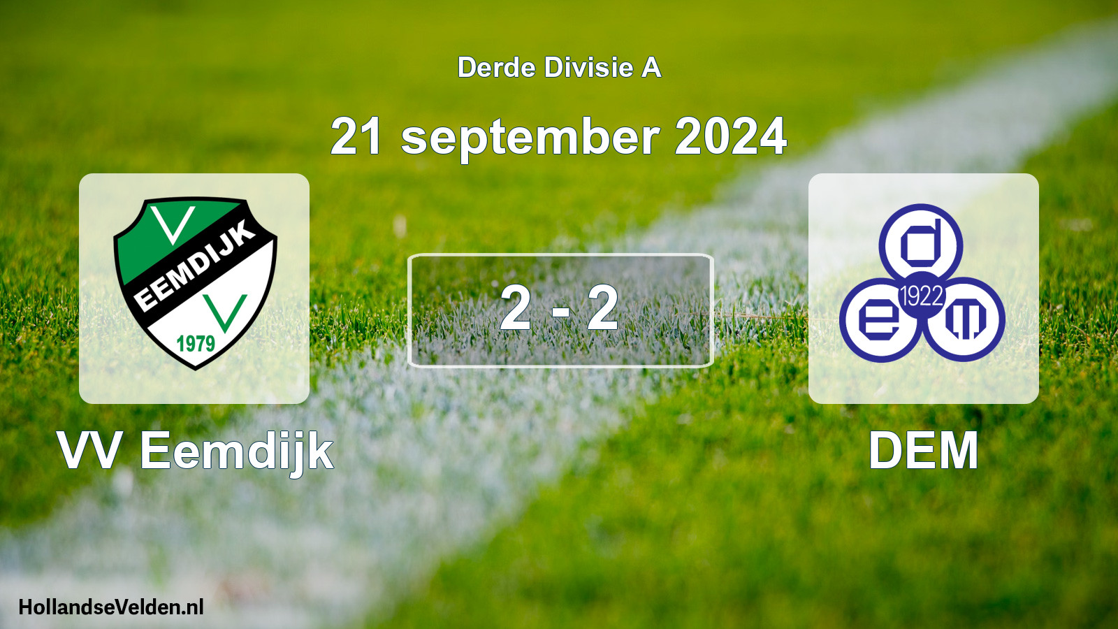 Total number of matches played: VV Eemdijk - DEM 2 - 2 (21 September 2024)