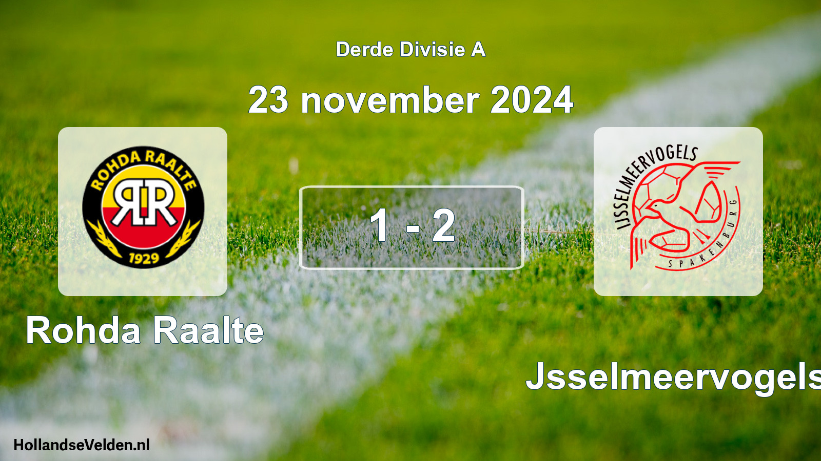 Total number of matches played: Rohda Raalte - IJsselmeervogels 1 - 2 (23 November 2024)