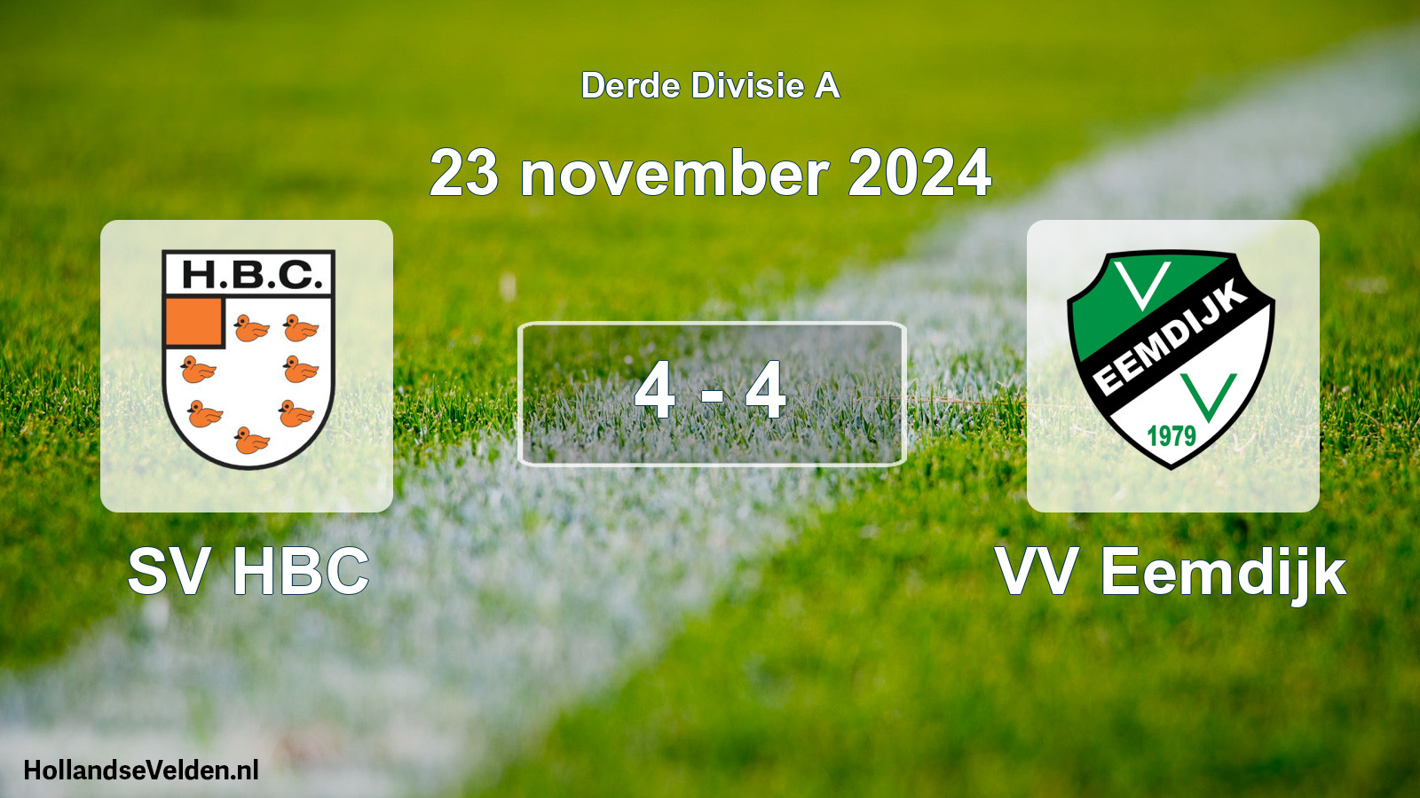 Total number of matches played: SV HBC - VV Eemdijk 4 - 4 (23 November 2024)