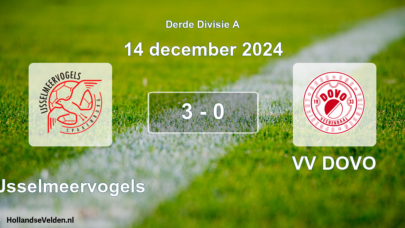 Total number of matches played: IJsselmeervogels - VV DOVO 3 - 0 (14 December 2024)