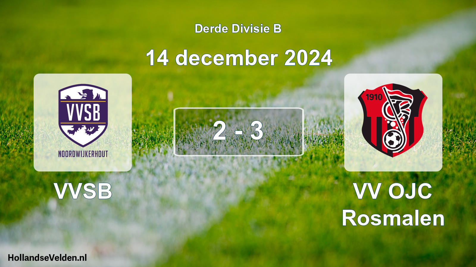 Total number of matches played: VVSB - VV OJC Rosmalen 2 - 3 (14 December 2024)