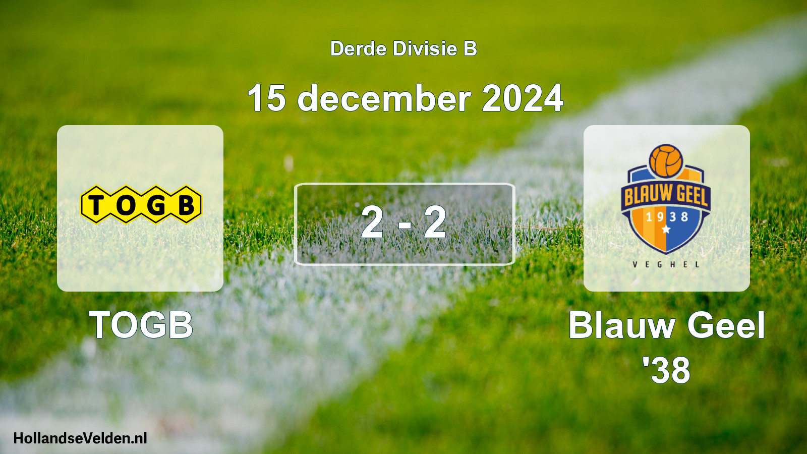 Total number of matches played: TOGB - Blauw Geel '38 2 - 2 (15 December 2024)
