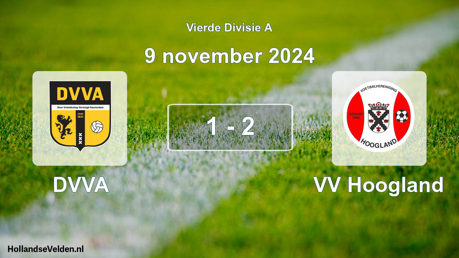 Total number of matches played: DVVA - VV Hoogland 1 - 2 (9 November 2024)