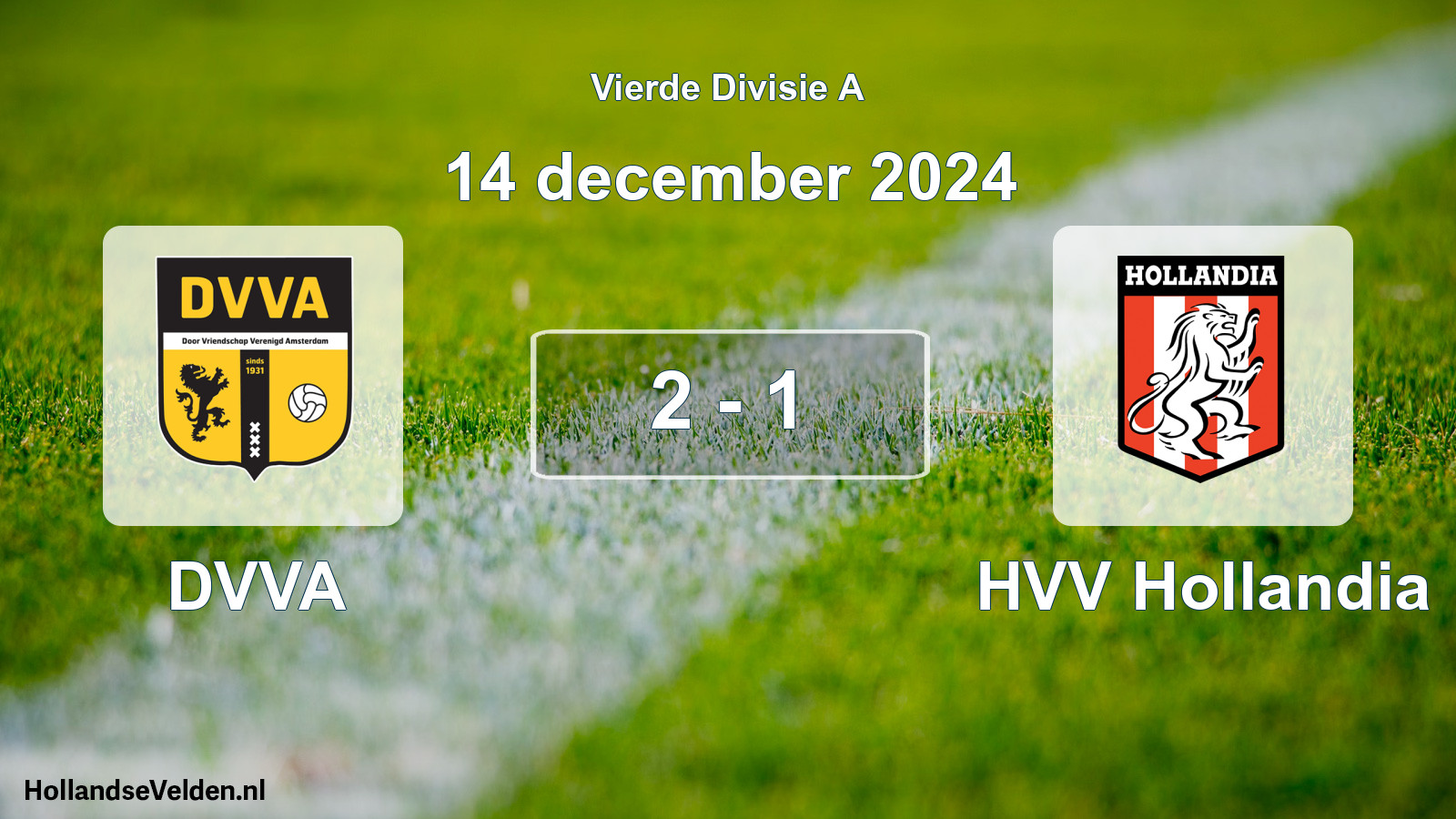 Total number of matches played: DVVA - HVV Hollandia 2 - 1 (14 December 2024)
