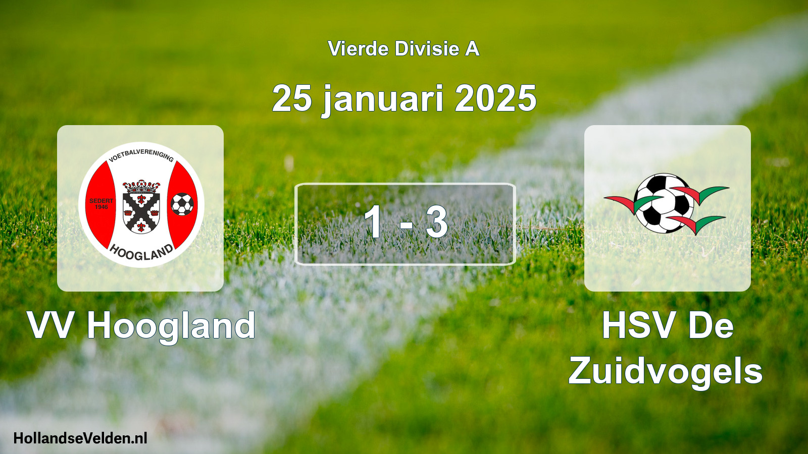 Total number of matches played: VV Hoogland - HSV De Zuidvogels 1 - 3 (25 January 2025)