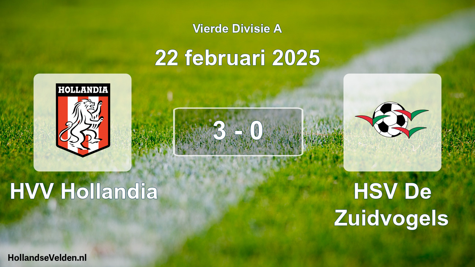 Total number of matches played: HVV Hollandia - HSV De Zuidvogels 3 - 0 (22 February 2025)