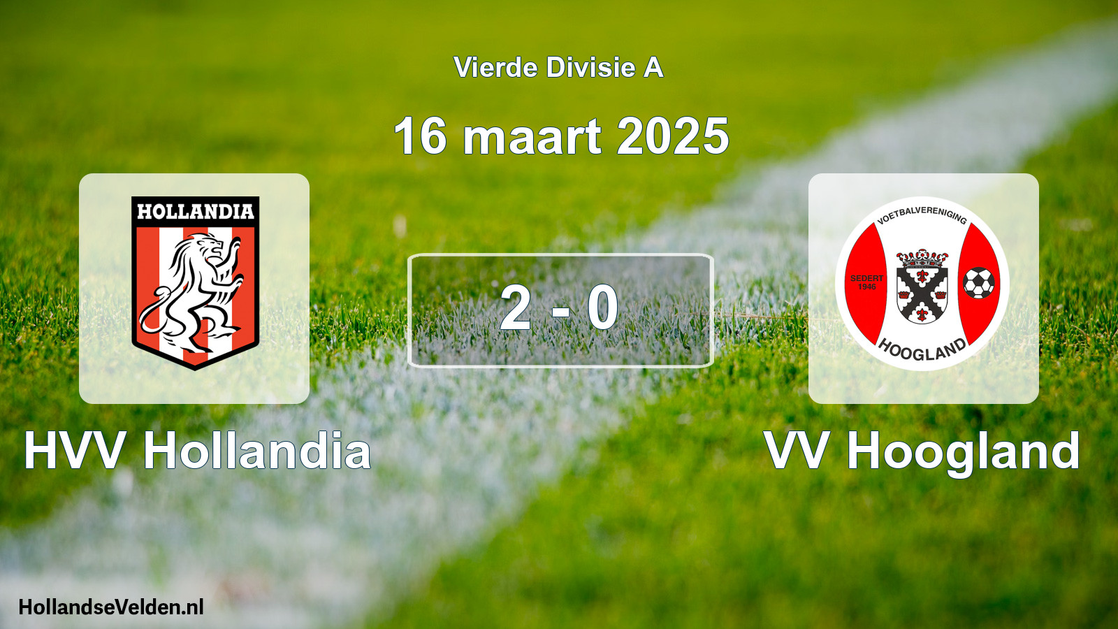 Total number of matches played: HVV Hollandia - VV Hoogland 2 - 0 (16 March 2025)
