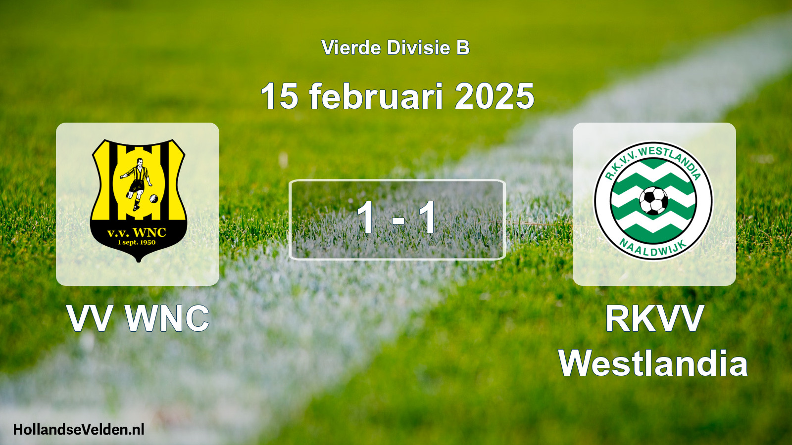 Total number of matches played: VV WNC - RKVV Westlandia 1 - 1 (15 February 2025)