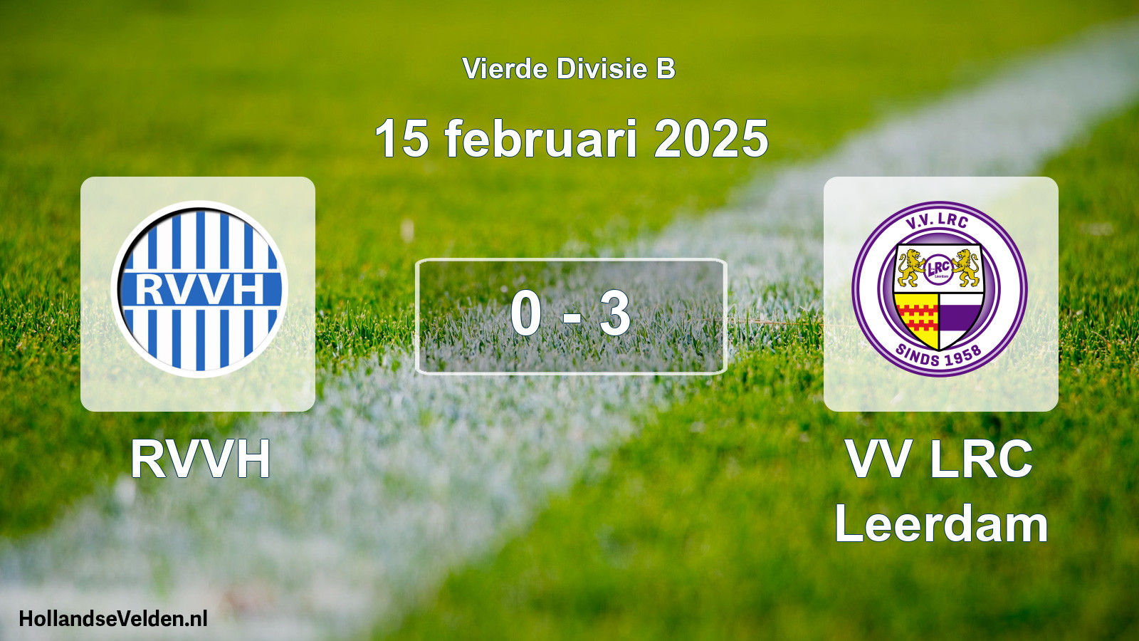 Total number of matches played: RVVH - VV LRC Leerdam 0 - 3 (15 February 2025)
