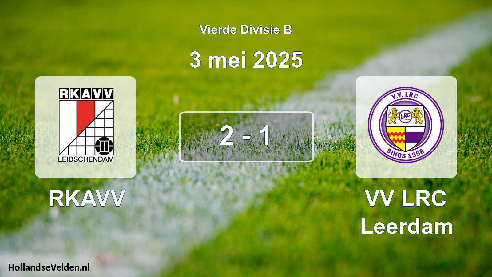 Total number of matches played: RKAVV - VV LRC Leerdam 2 - 1 (3 May 2025)