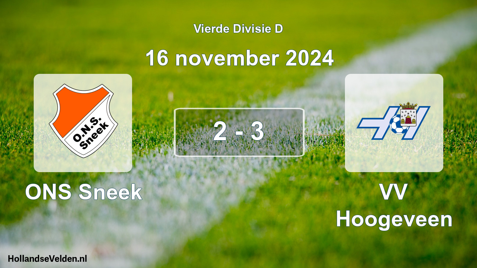 Total number of matches played: ONS Sneek - VV Hoogeveen 2 - 3 (16 November 2024)
