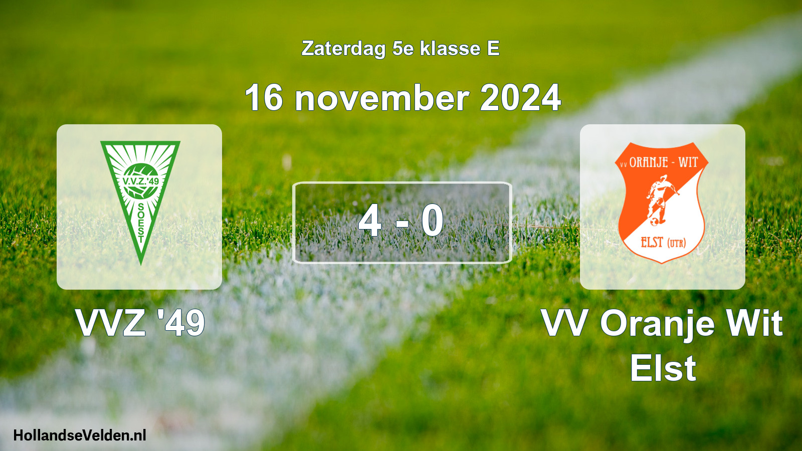 Total number of matches played: VVZ '49 - VV Oranje Wit Elst 4 - 0 (16 November 2024)