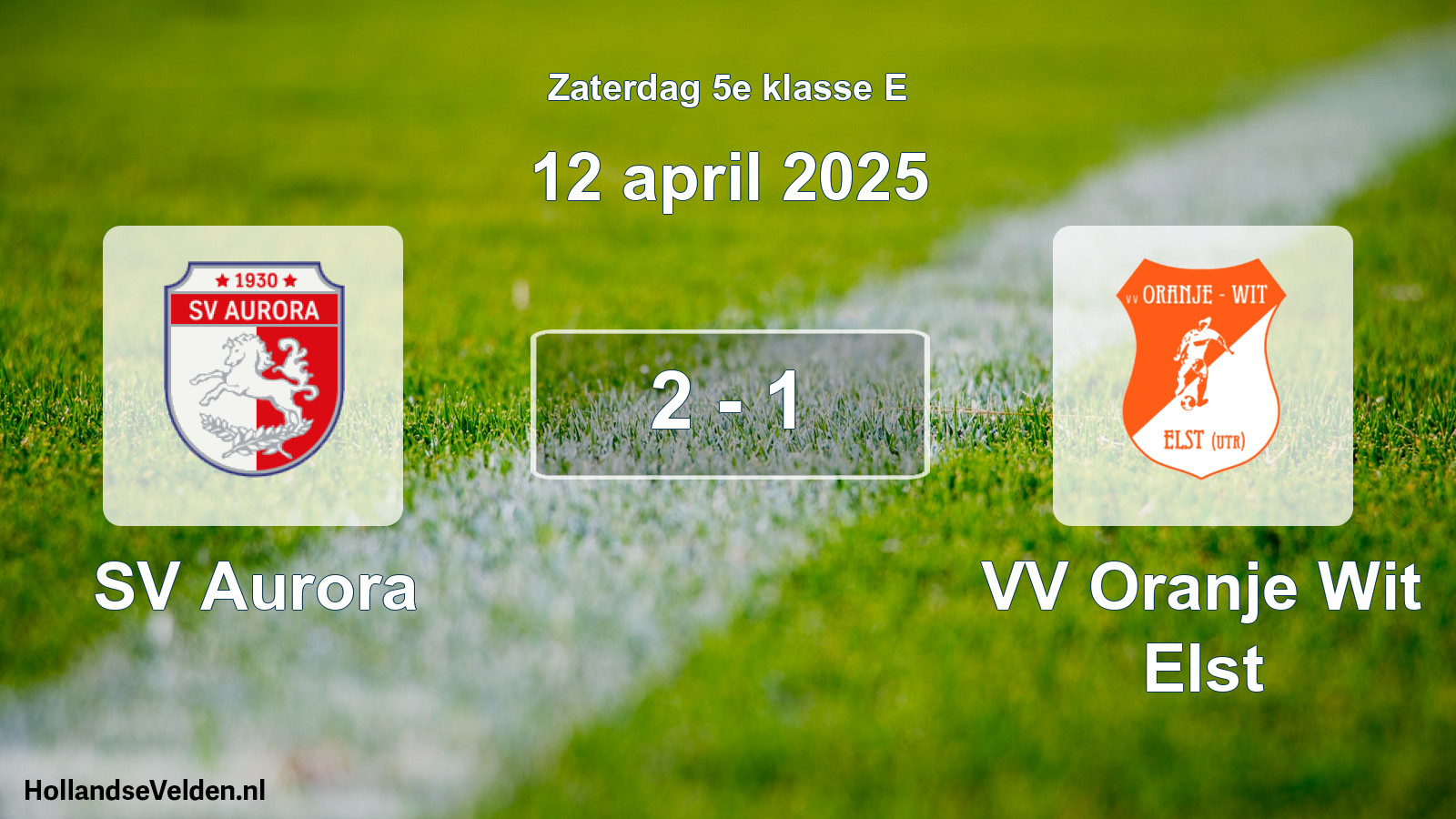 Total number of matches played: SV Aurora - VV Oranje Wit Elst 2 - 1 (12 April 2025)