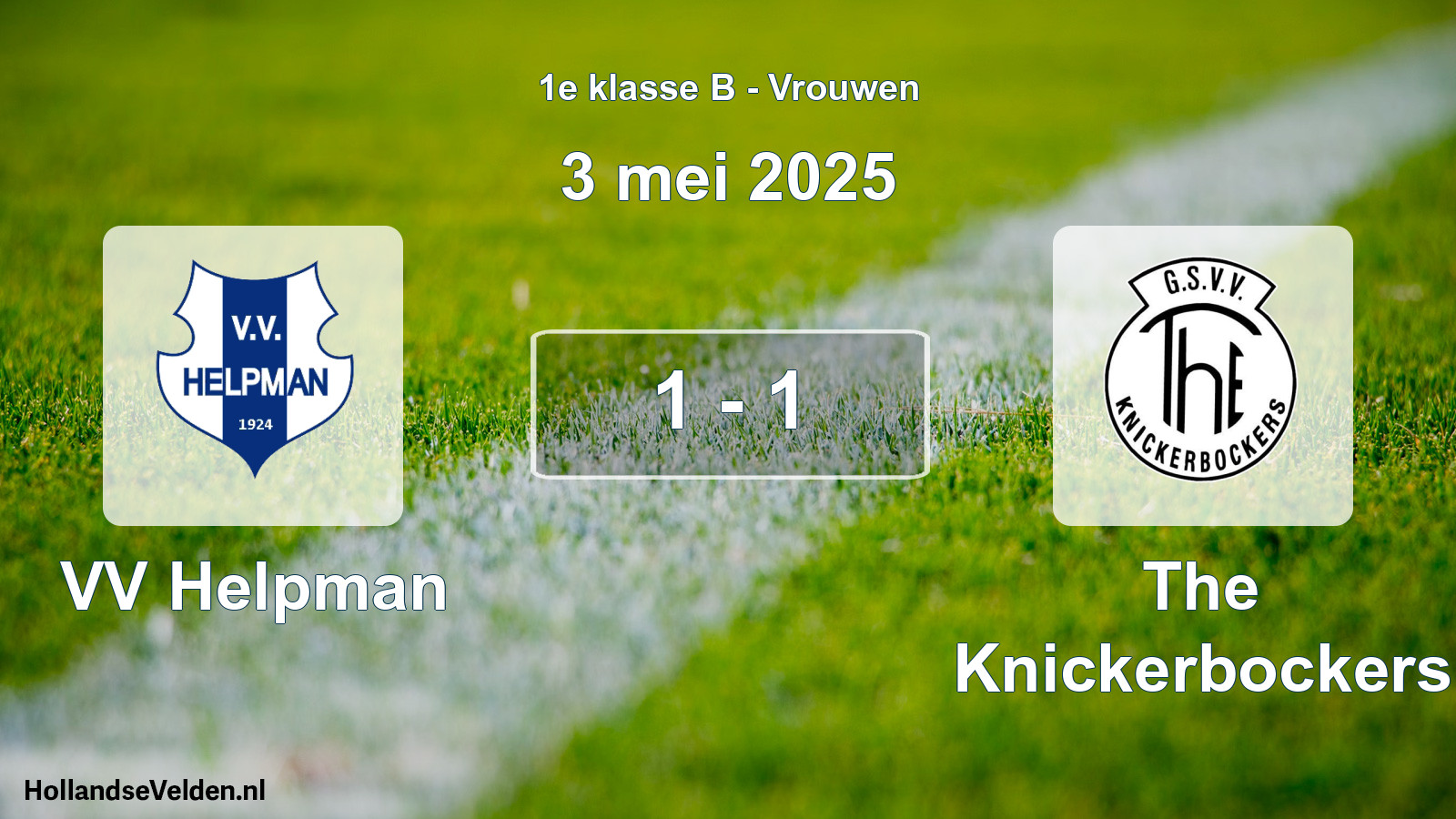 Total number of matches played: VV Helpman - The Knickerbockers 1 - 1 (3 May 2025)
