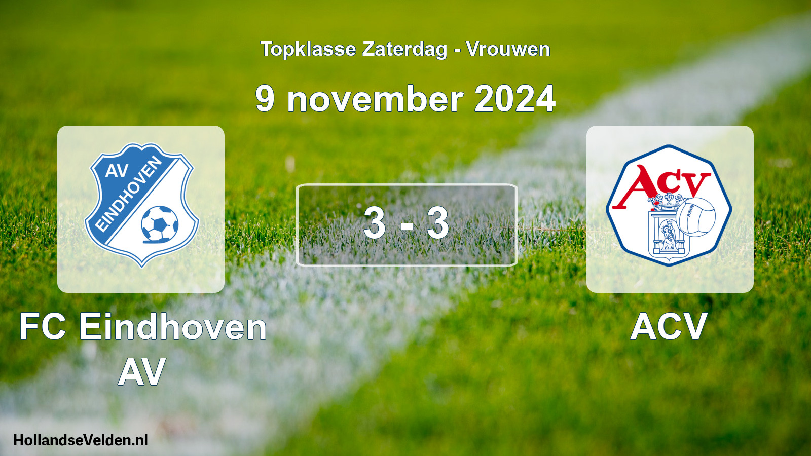 Total number of matches played: FC Eindhoven AV - ACV 3 - 3 (9 November 2024)