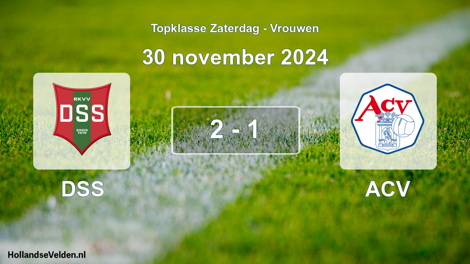 Total number of matches played: DSS - ACV 2 - 1 (30 November 2024)