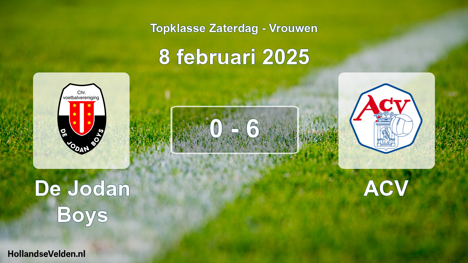Total number of matches played: De Jodan Boys - ACV 0 - 6 (8 February 2025)
