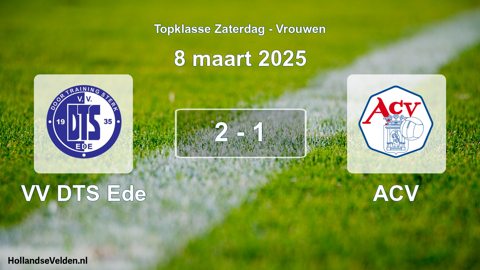 Total number of matches played: VV DTS Ede - ACV 2 - 1 (8 March 2025)