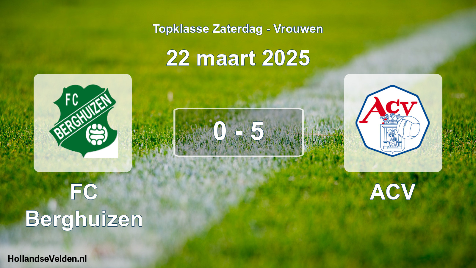 Total number of matches played: FC Berghuizen - ACV 0 - 5 (22 March 2025)