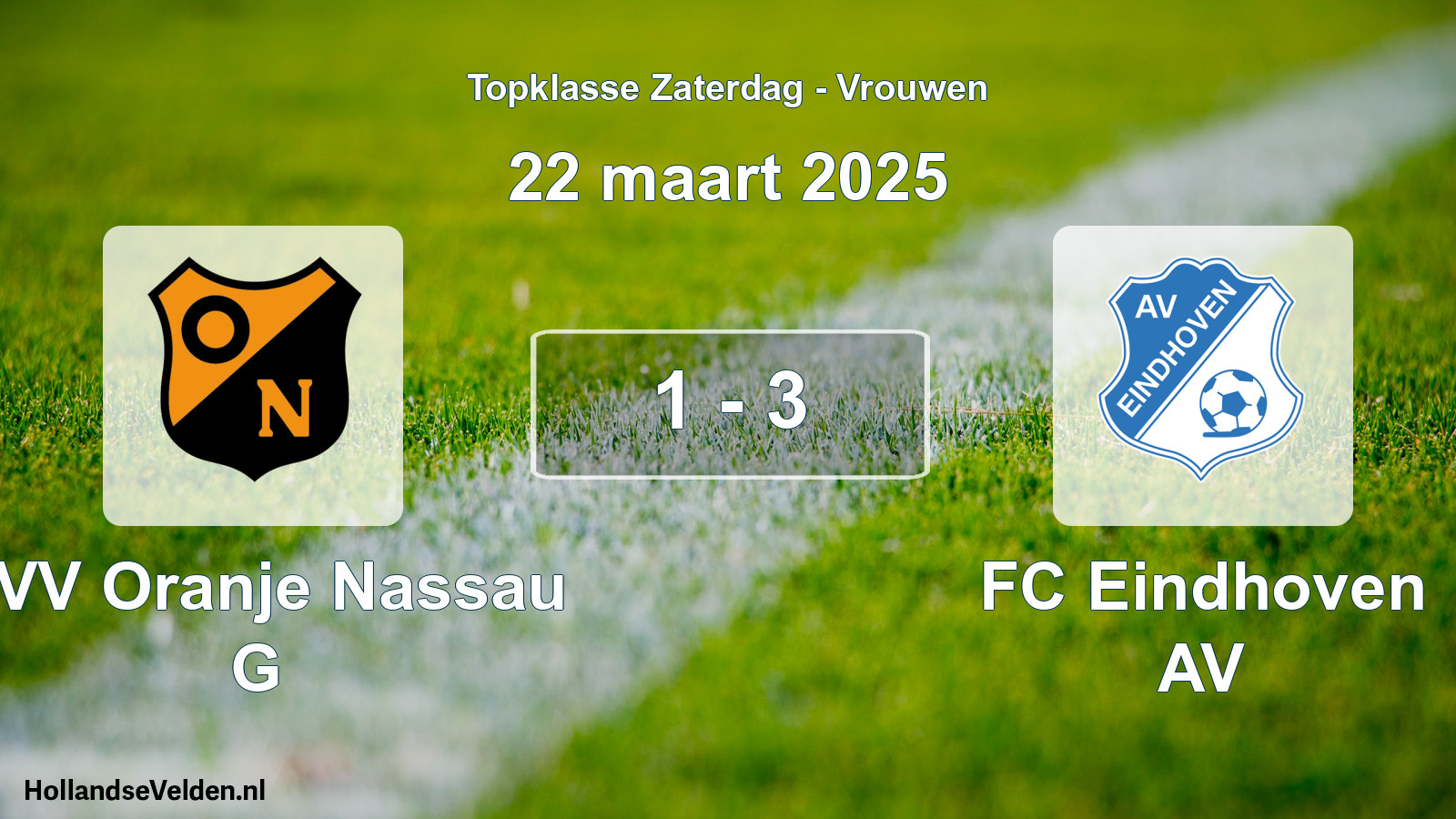 Total number of matches played: CVV Oranje Nassau G - FC Eindhoven AV 1 - 3 (22 March 2025)