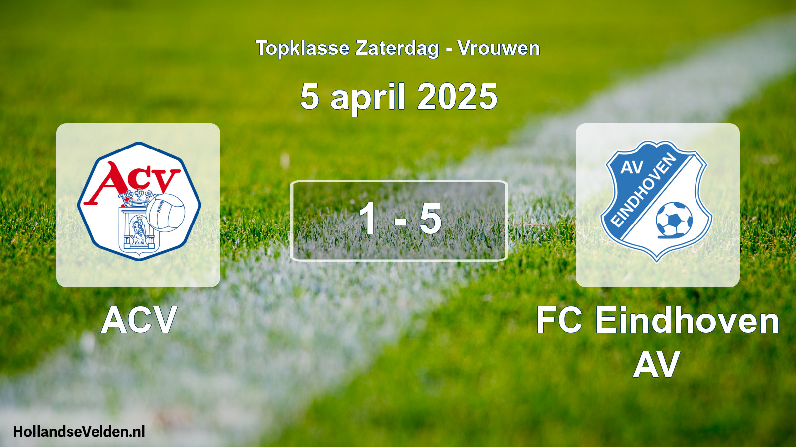 Total number of matches played: ACV - FC Eindhoven AV 1 - 5 (5 April 2025)