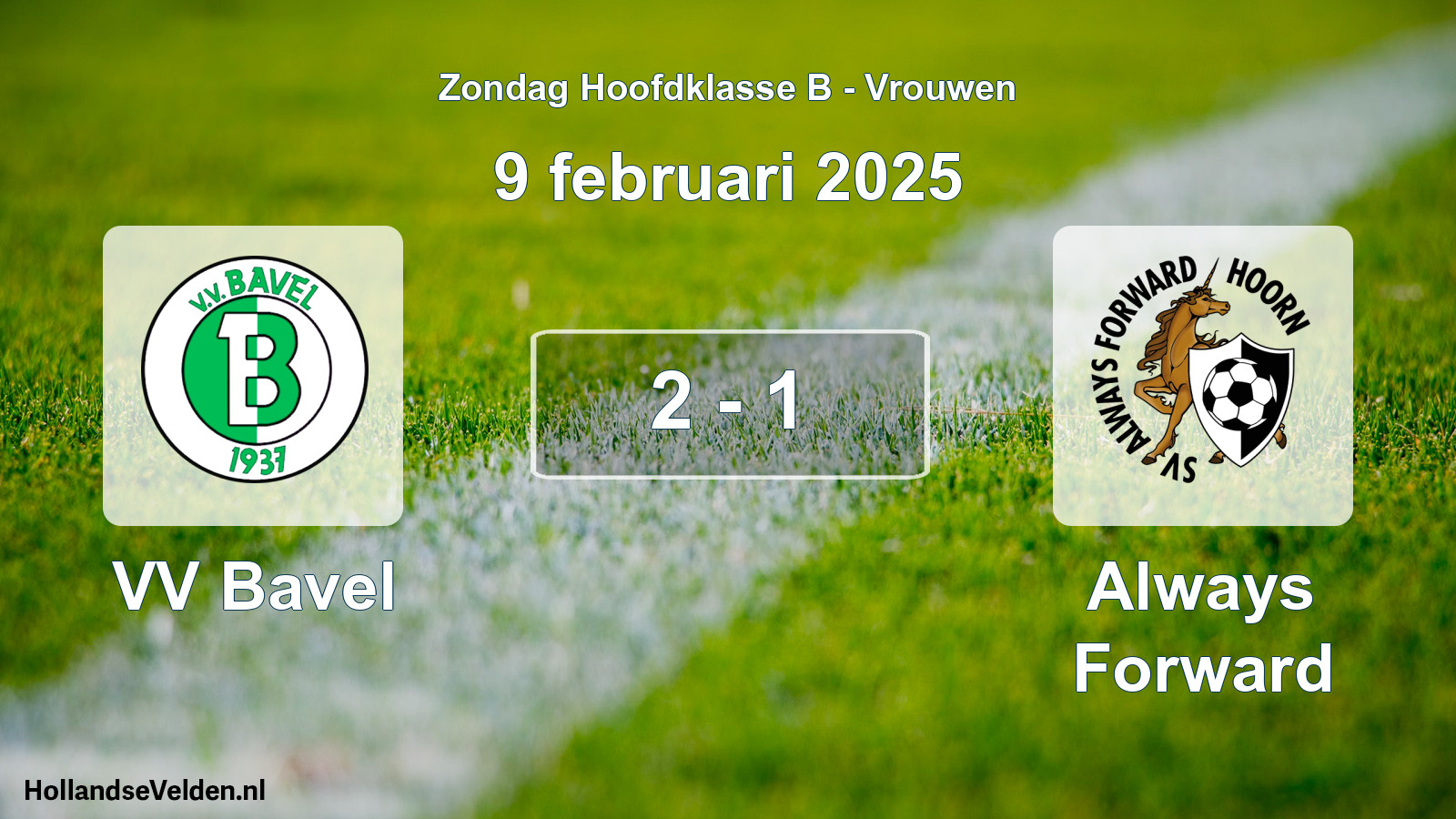 Total number of matches played: VV Bavel - Always Forward 2 - 1 (9 February 2025)