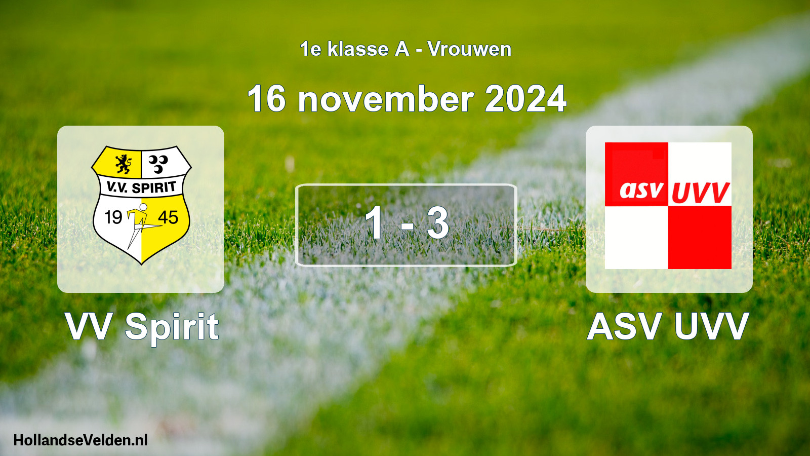Total number of matches played: VV Spirit - ASV UVV 1 - 3 (16 November 2024)