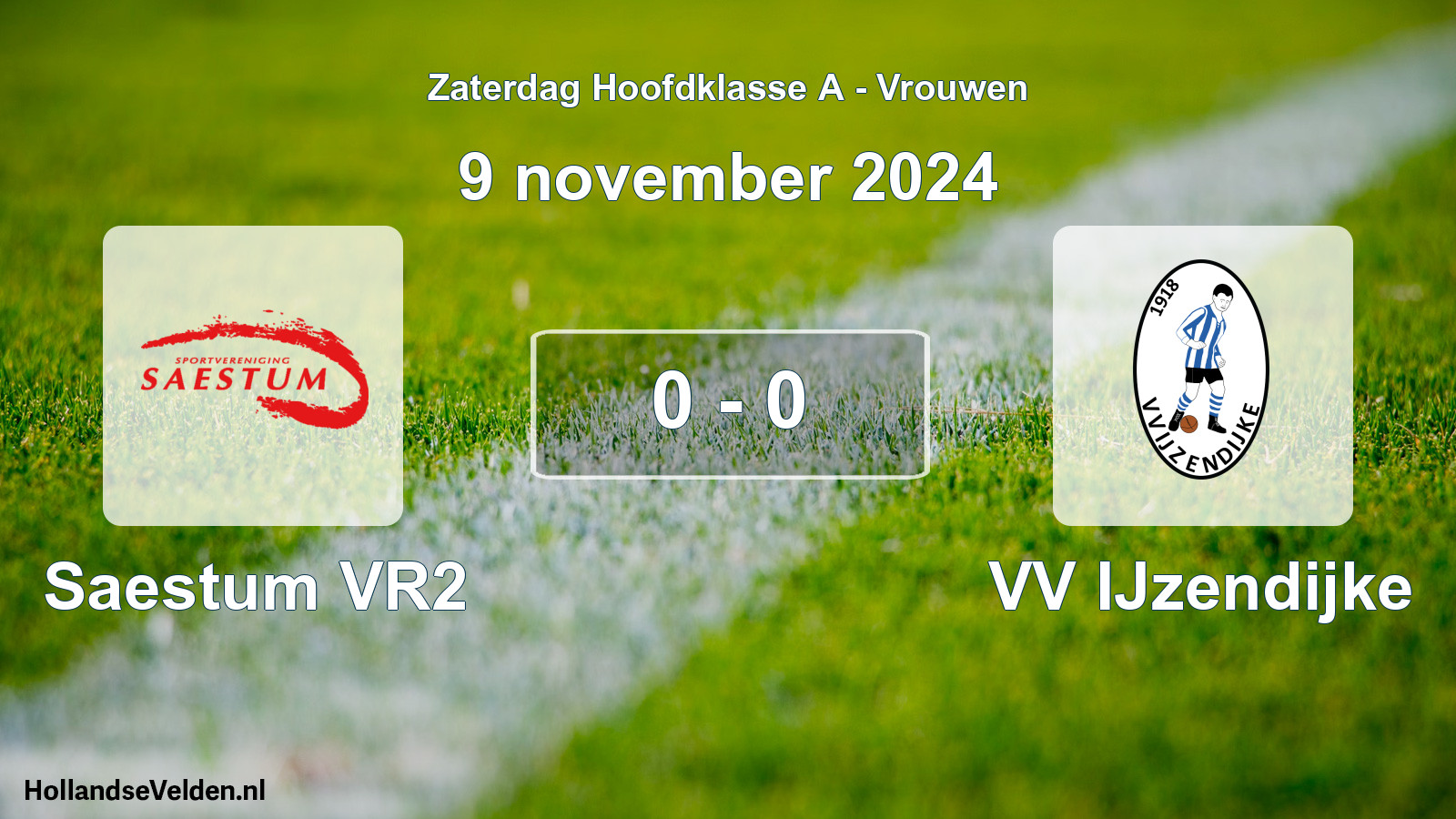 Total number of matches played: Saestum VR2 - VV IJzendijke 0 - 0 (9 November 2024)