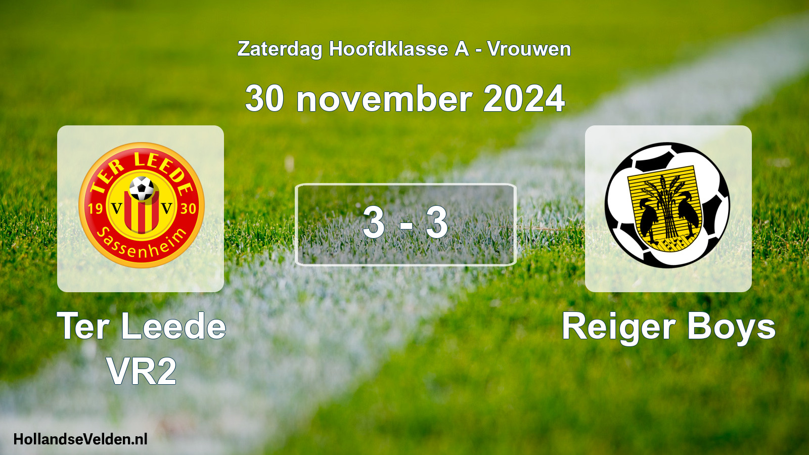 Total number of matches played: Ter Leede VR2 - Reiger Boys 3 - 3 (30 November 2024)