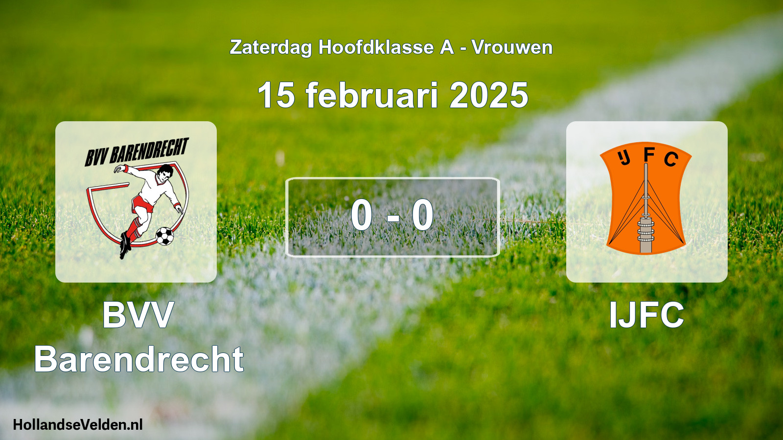 Total number of matches played: BVV Barendrecht - IJFC 0 - 0 (15 February 2025)