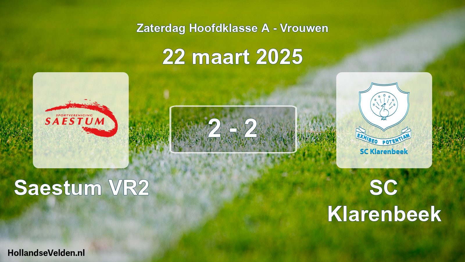Total number of matches played: Saestum VR2 - SC Klarenbeek 2 - 2 (22 March 2025)