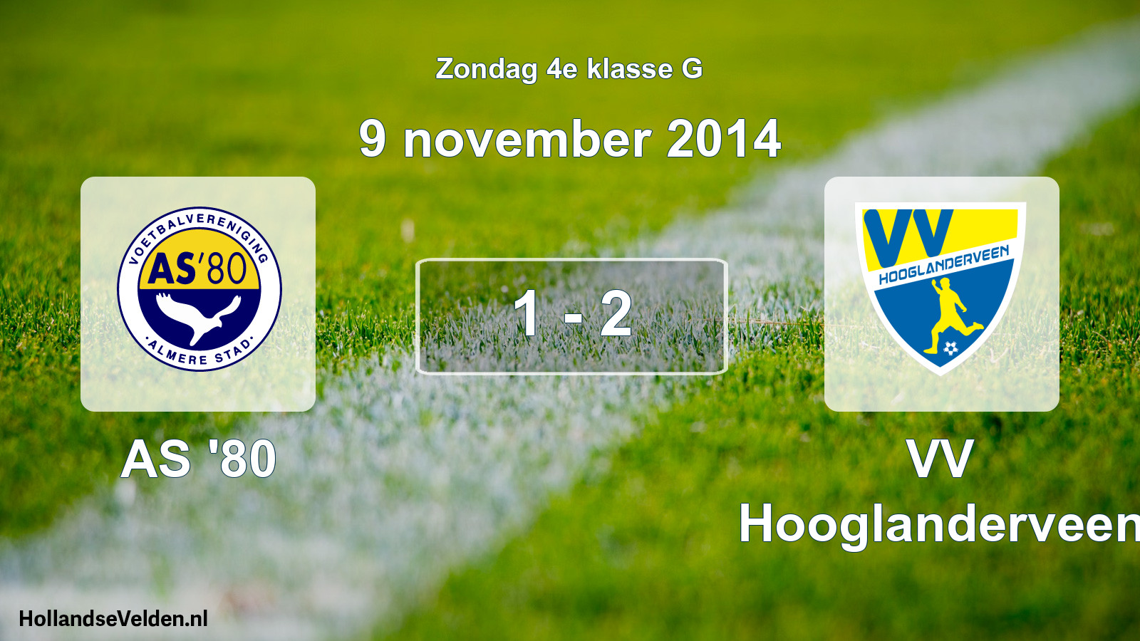 Total number of matches played: AS '80 - VV Hooglanderveen 1 - 2 (9 November 2014)