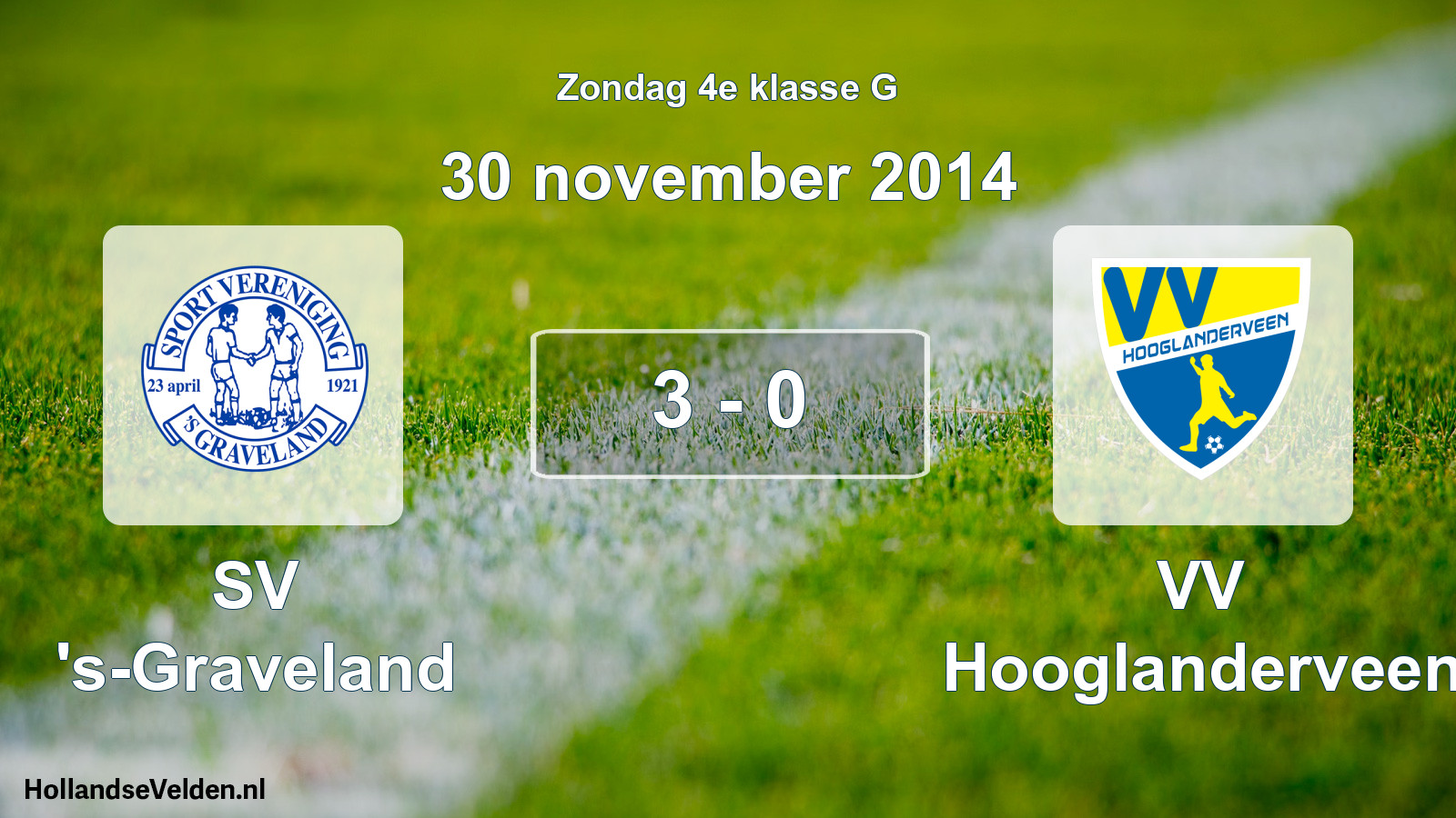 Total number of matches played: SV 's-Graveland - VV Hooglanderveen 3 - 0 (30 November 2014)