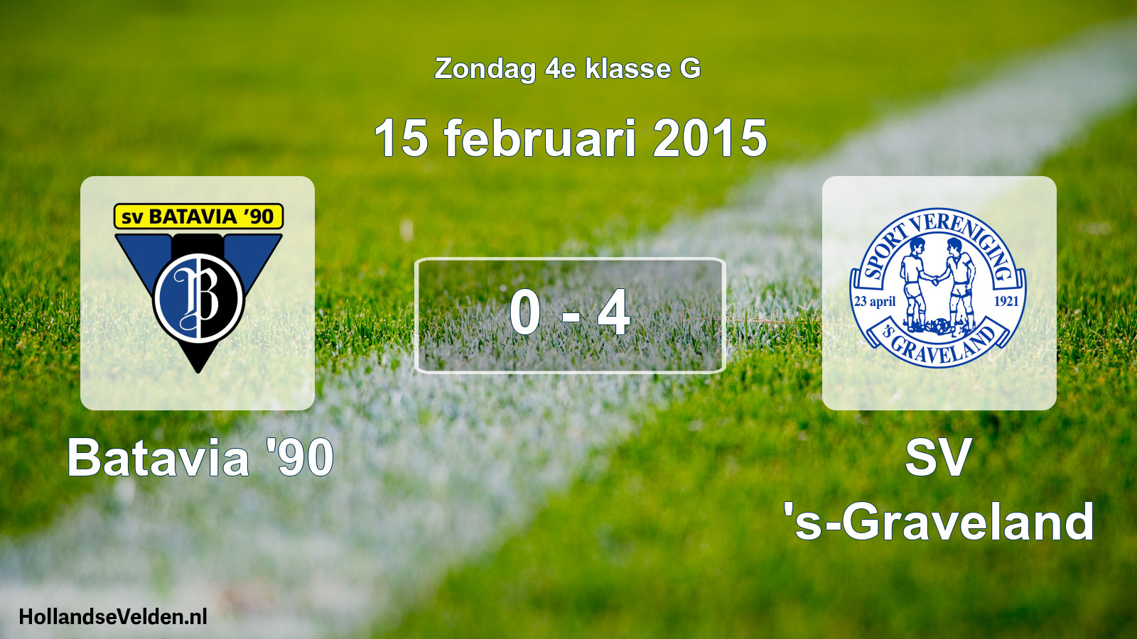 Total number of matches played: Batavia '90 - SV 's-Graveland 0 - 4 (15 February 2015)
