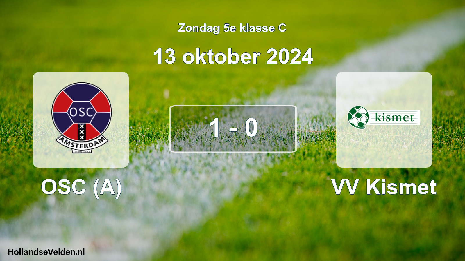 Total number of matches played: OSC (A) - VV Kismet 1 - 0 (13 October 2024)