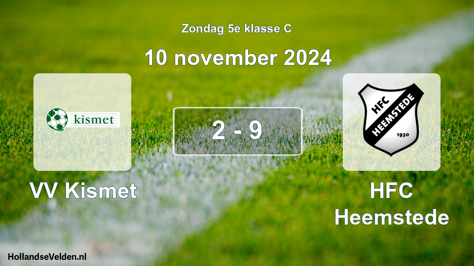 Total number of matches played: VV Kismet - HFC Heemstede 2 - 9 (10 November 2024)