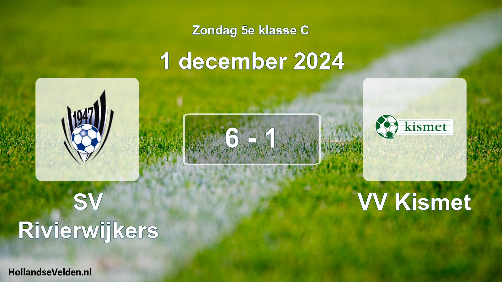 Total number of matches played: SV Rivierwijkers - VV Kismet 6 - 1 (1 December 2024)