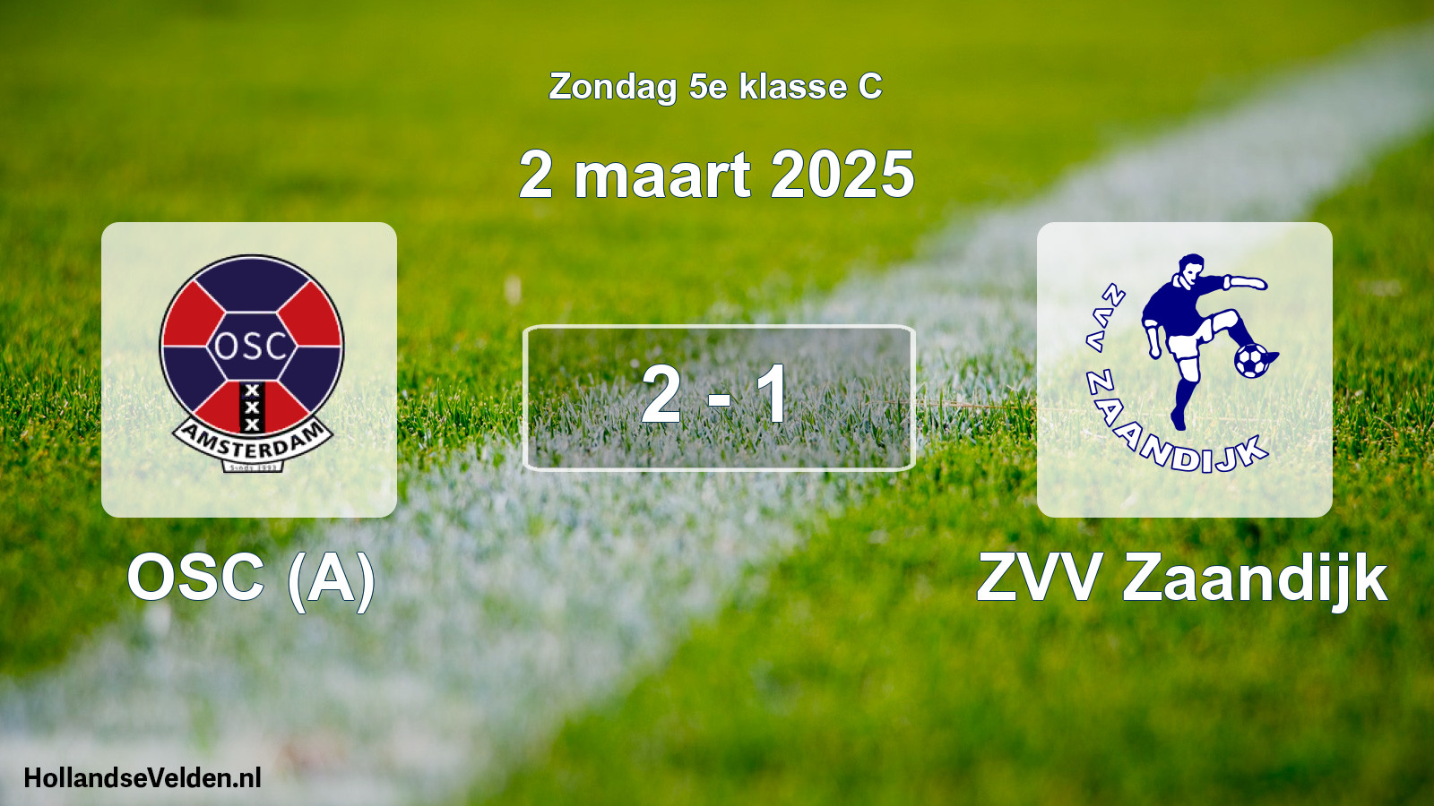 Total number of matches played: OSC (A) - ZVV Zaandijk 2 - 1 (2 March 2025)