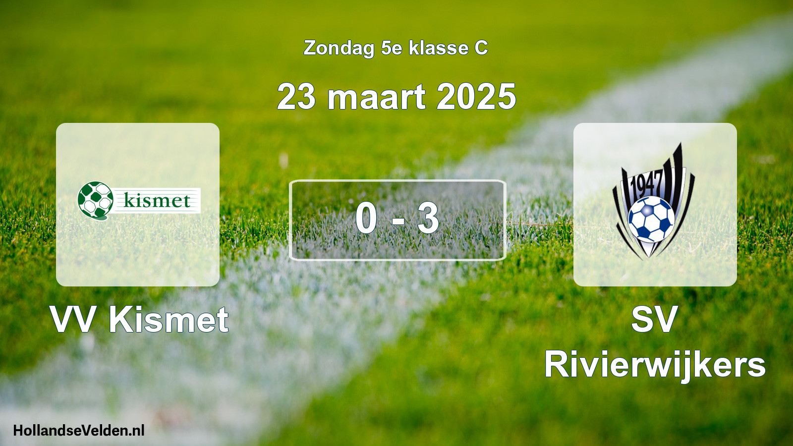 Total number of matches played: VV Kismet - SV Rivierwijkers 0 - 3 (23 March 2025)