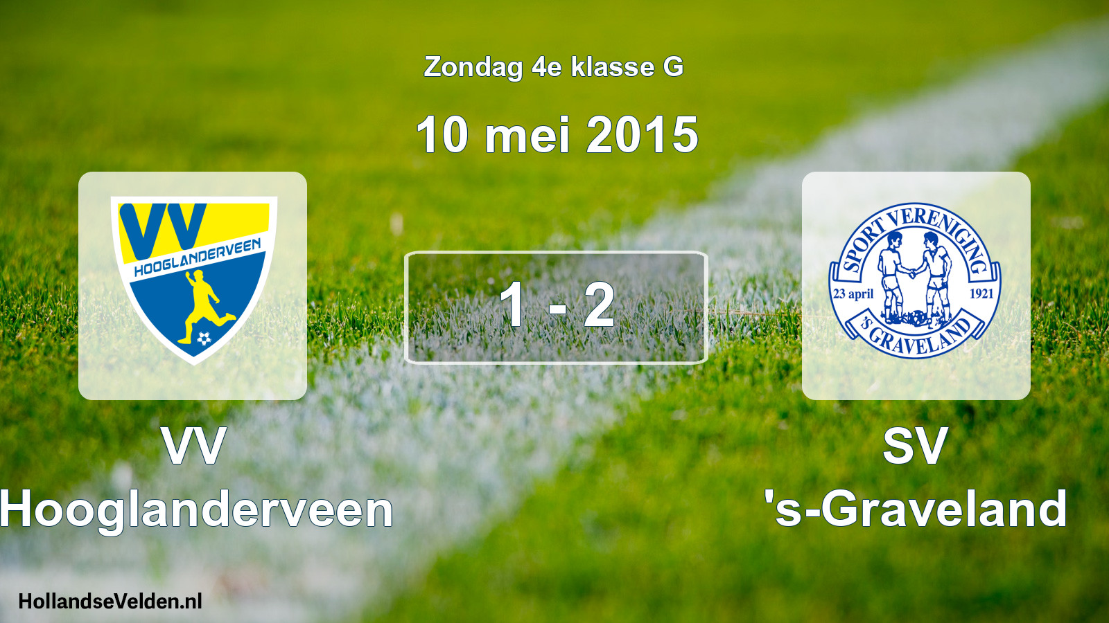 Total number of matches played: VV Hooglanderveen - SV 's-Graveland 1 - 2 (10 May 2015)