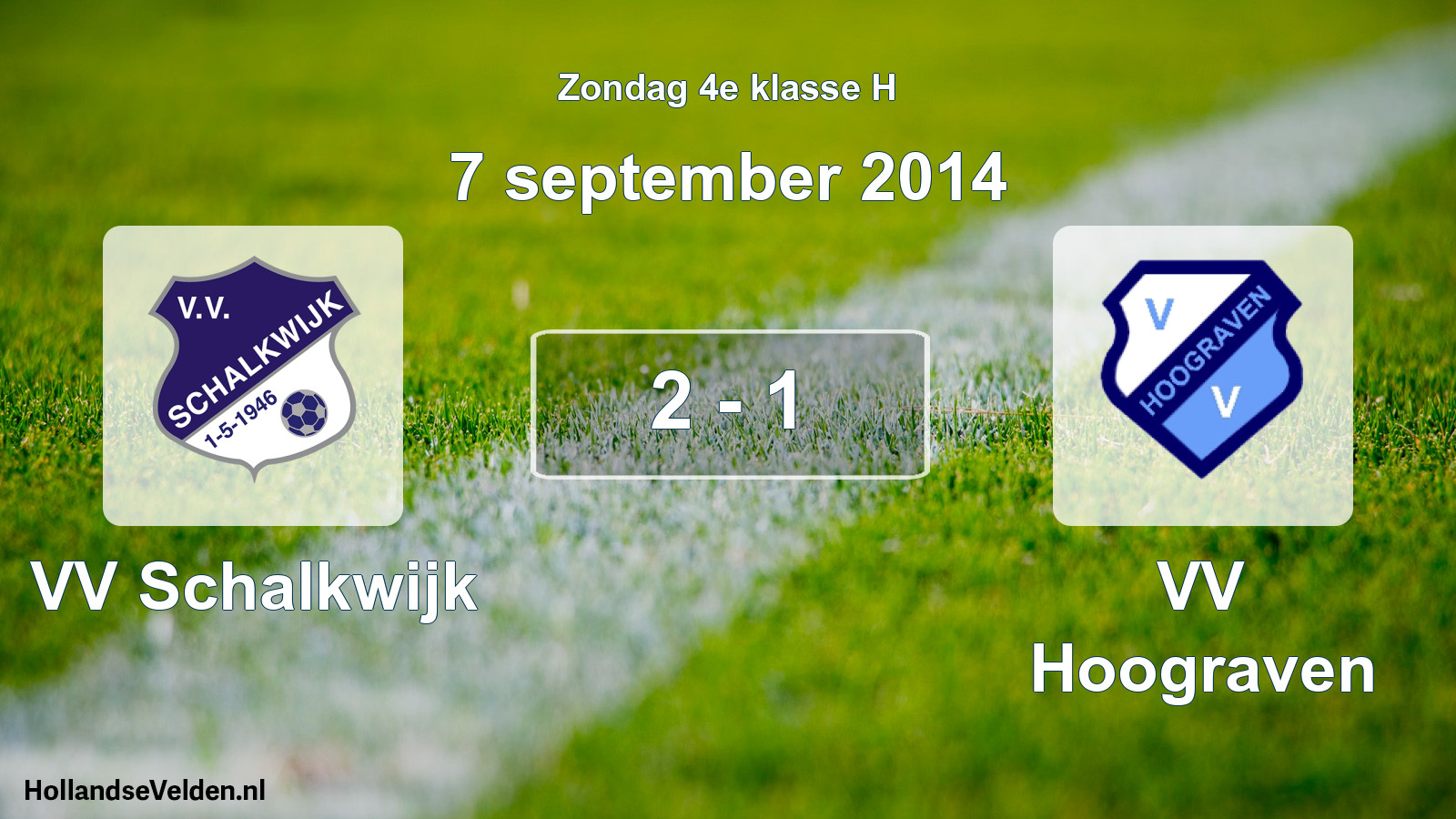 Total number of matches played: VV Schalkwijk - VV Hoograven 2 - 1 (7 September 2014)