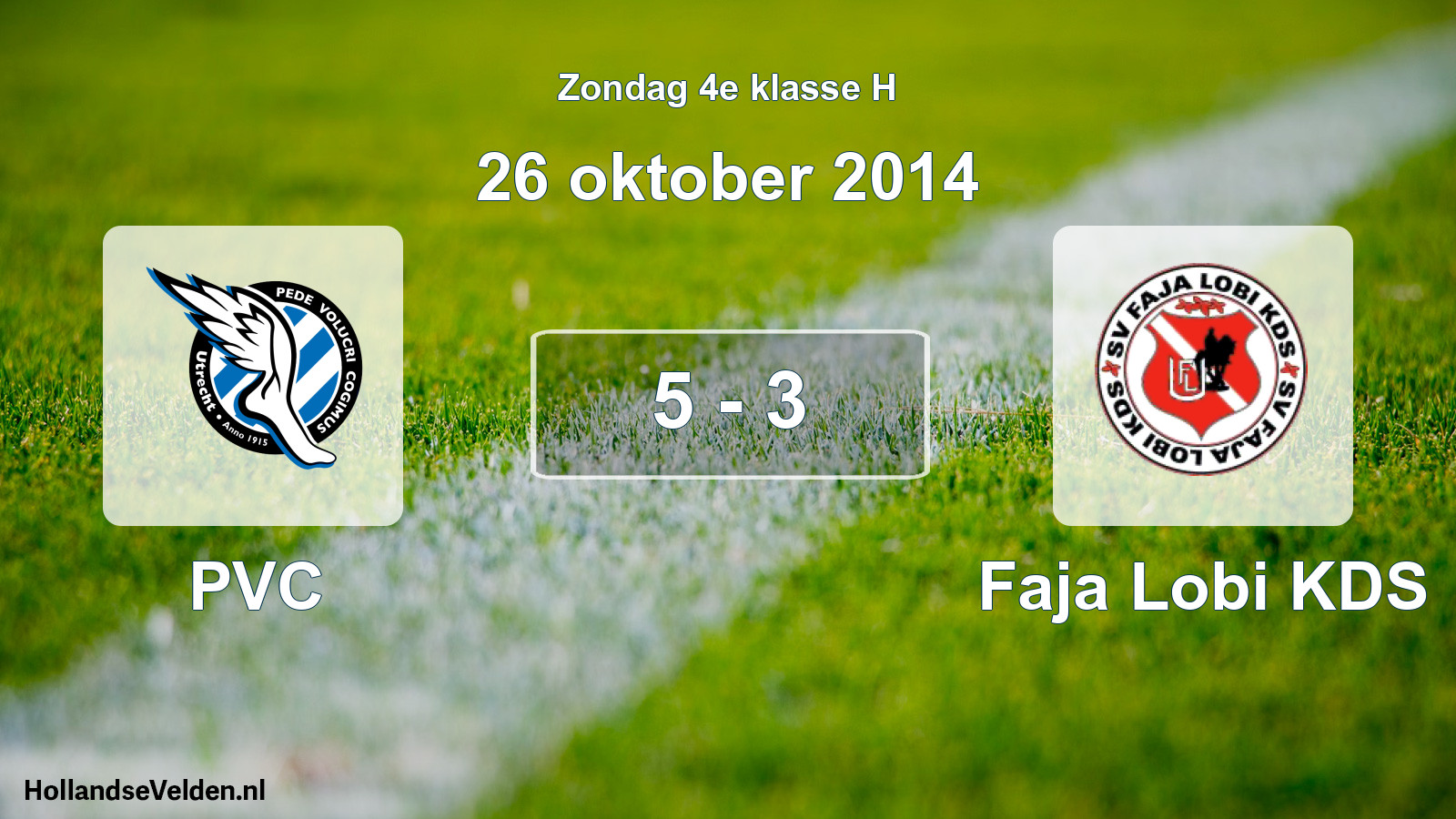 Total number of matches played: PVC - Faja Lobi KDS 5 - 3 (26 October 2014)